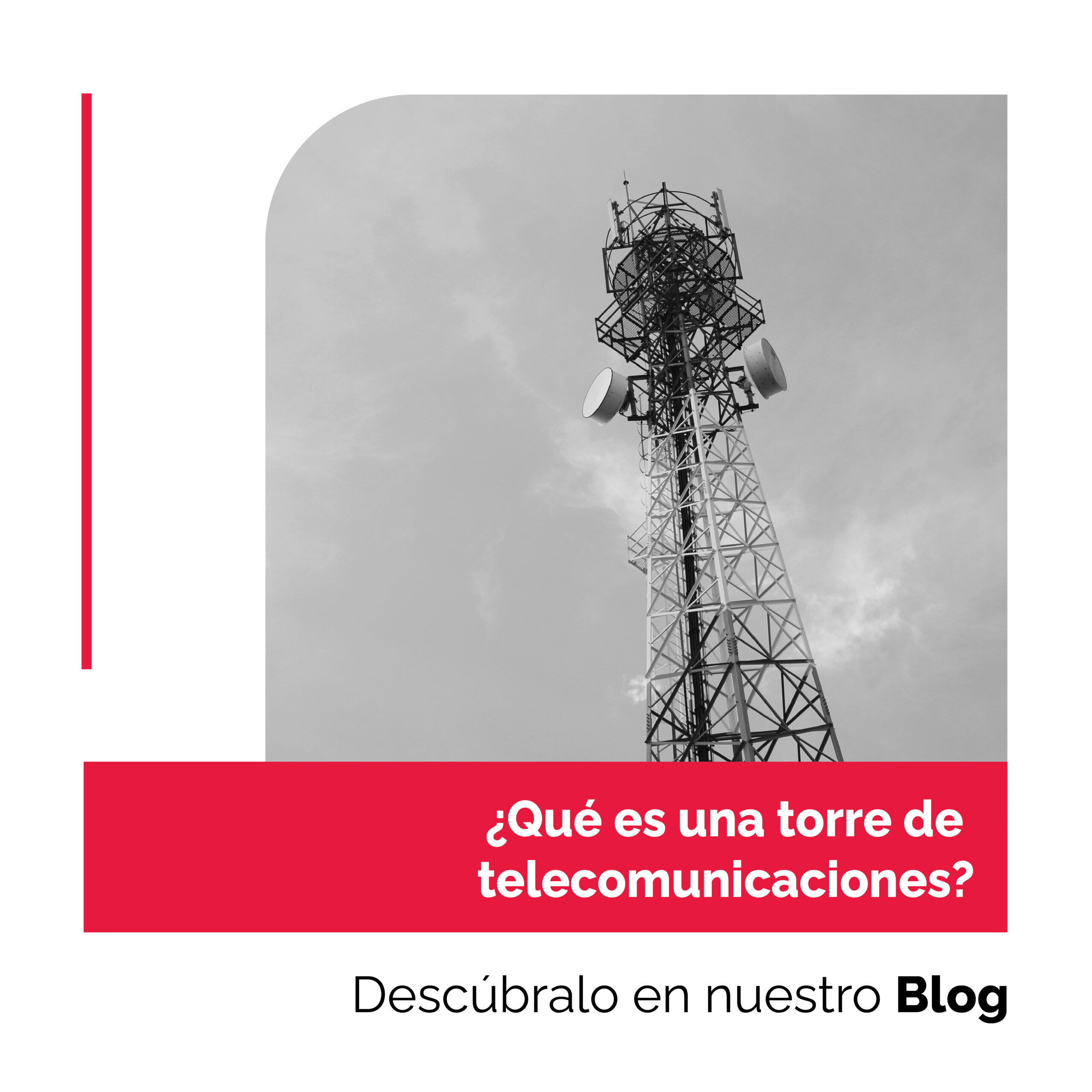 QUÉ ES UNA TORRE DE TELECOMUNICACIONES