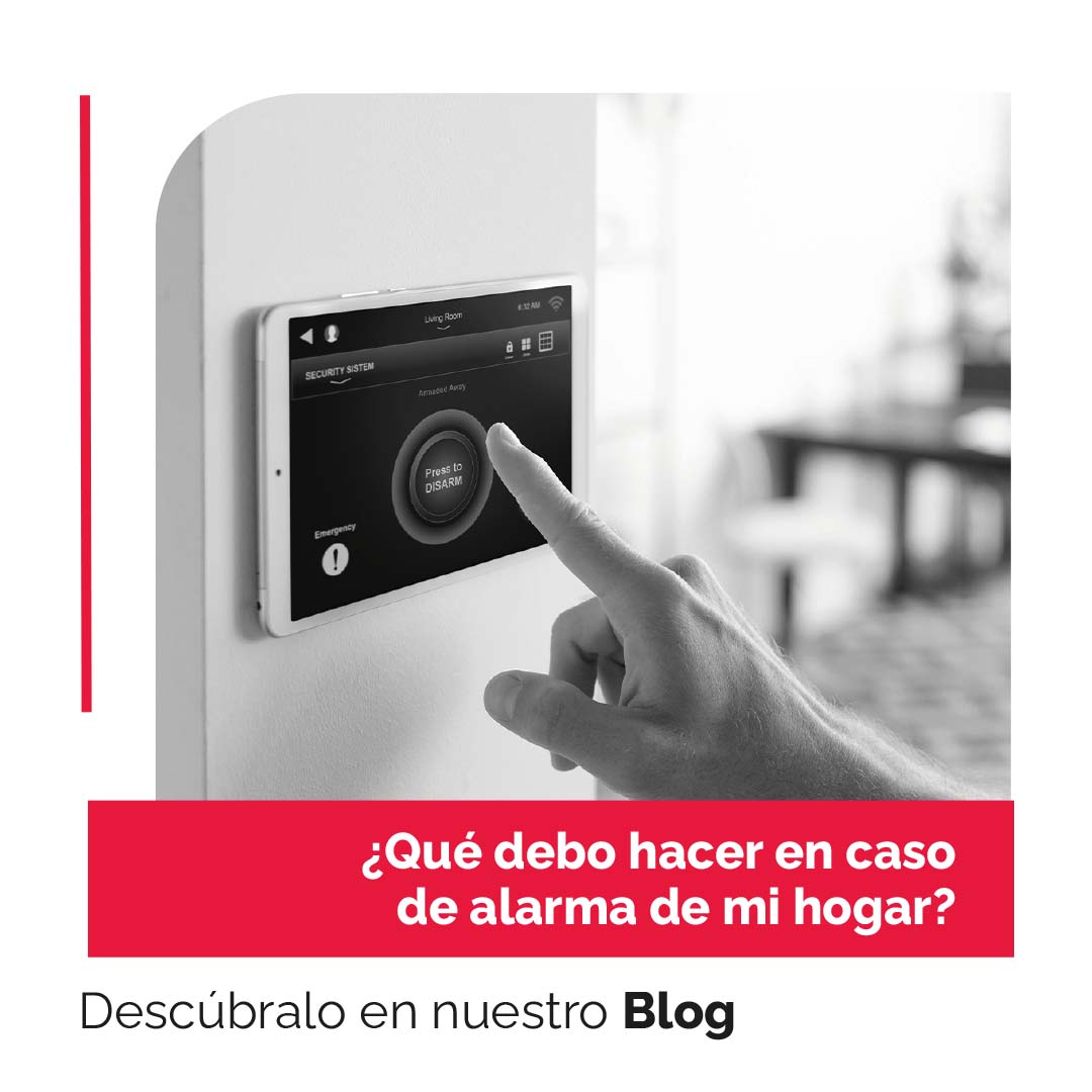 ¿QUÉ DEBO HACER EN CASO DE ALARMA EN MI HOGAR?