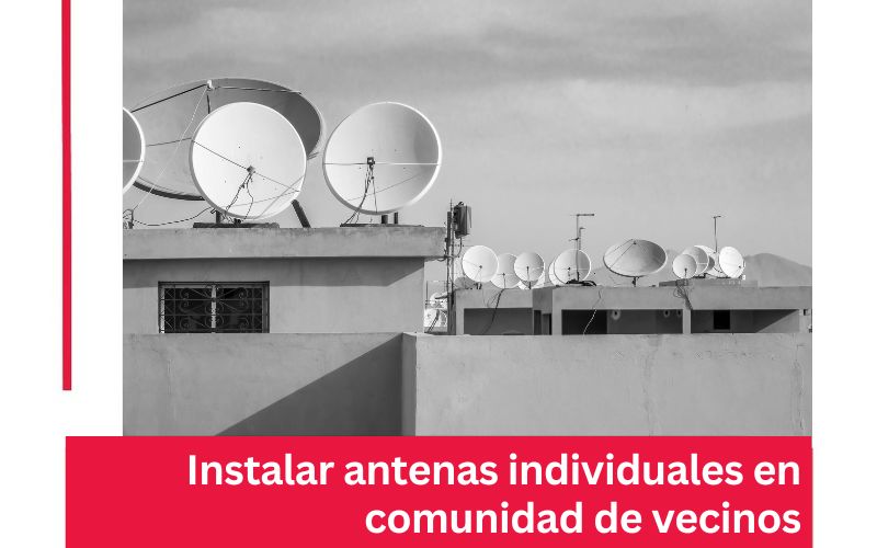 instalar antenas individuales en comunidad de vecinos